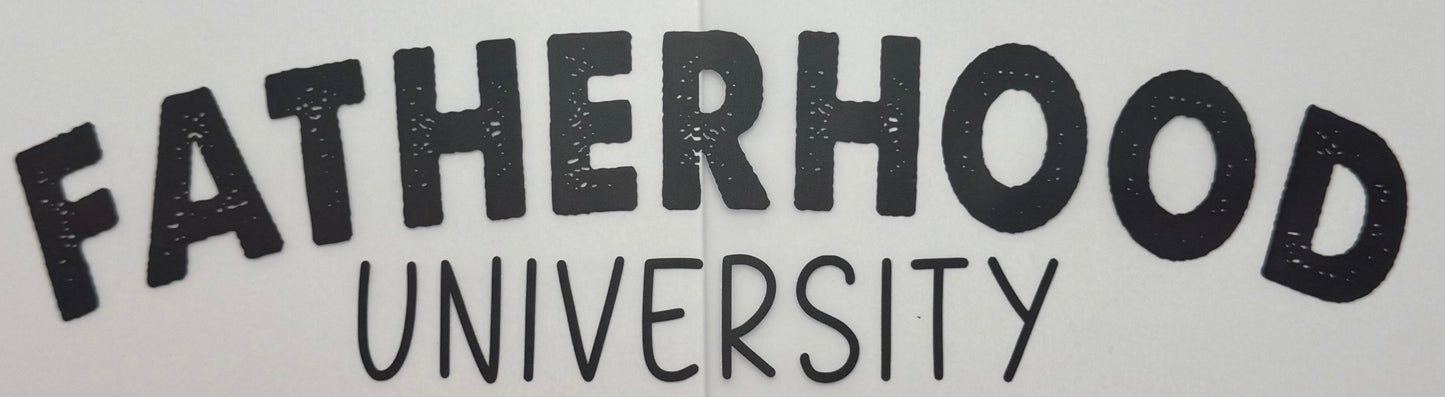 Fatherhood University Shirt Transfer