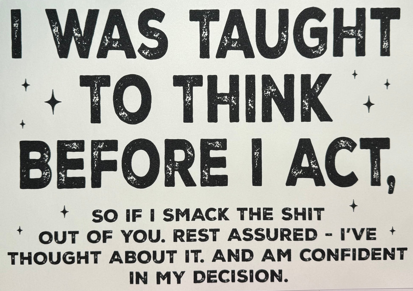 Think Before I Act Shirt Transfer