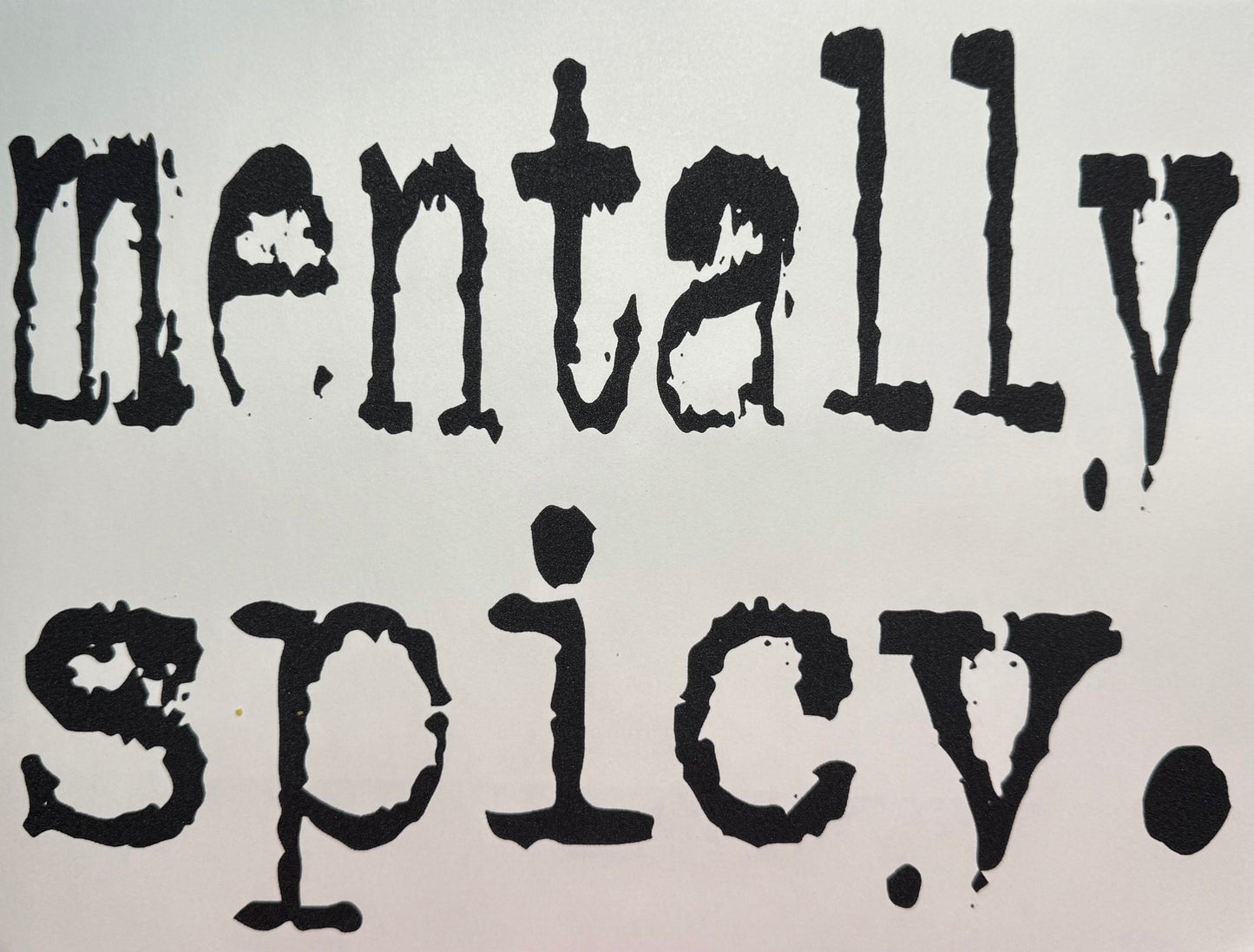 Mentally Spicy Shirt Transfer