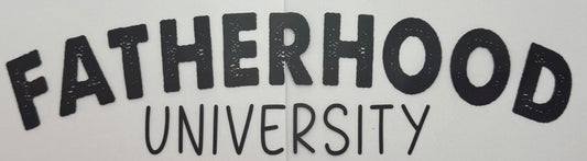 Fatherhood University Shirt Transfer