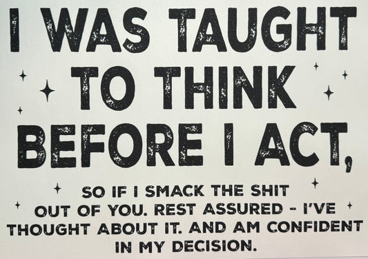 Think Before I Act Shirt Transfer