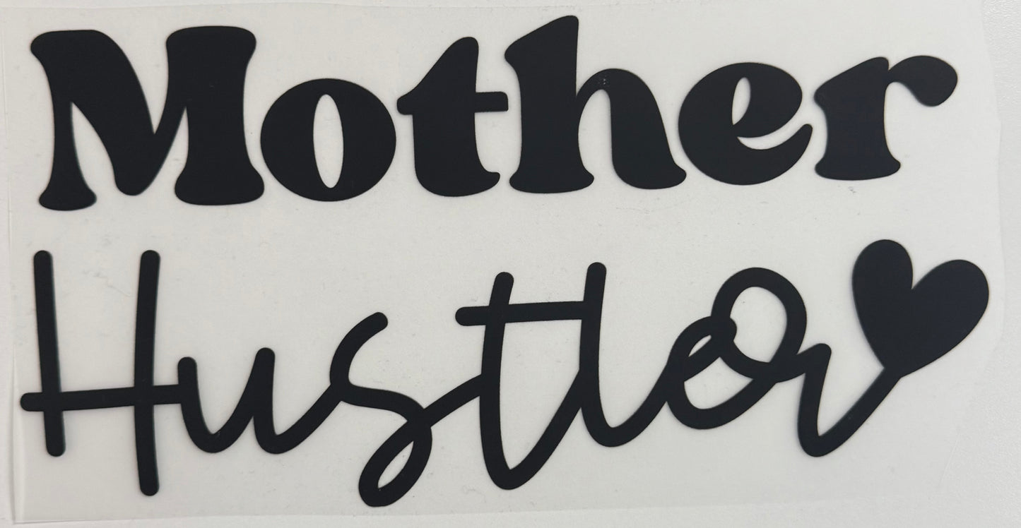 Mother Hustler Shirt Transfer